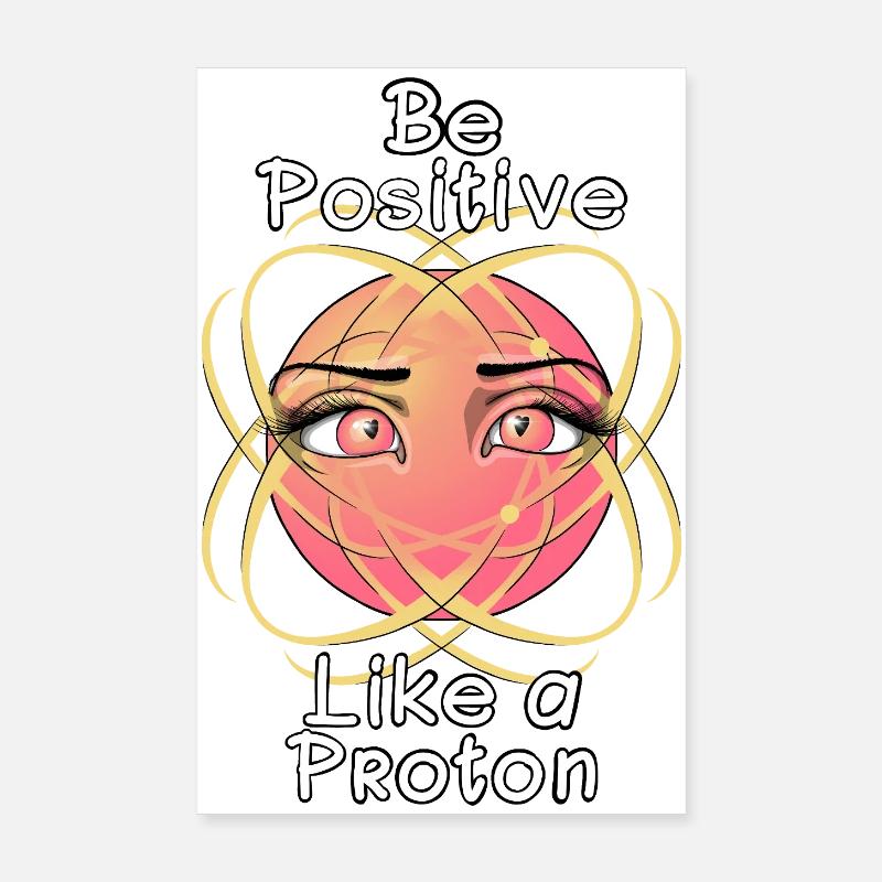 Soyez positif comme un proton Poster 20 x 30 cm