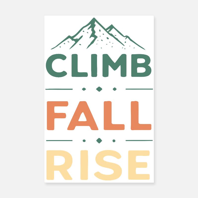 Climb Fall Rise Mountain Poster 20x30 cm