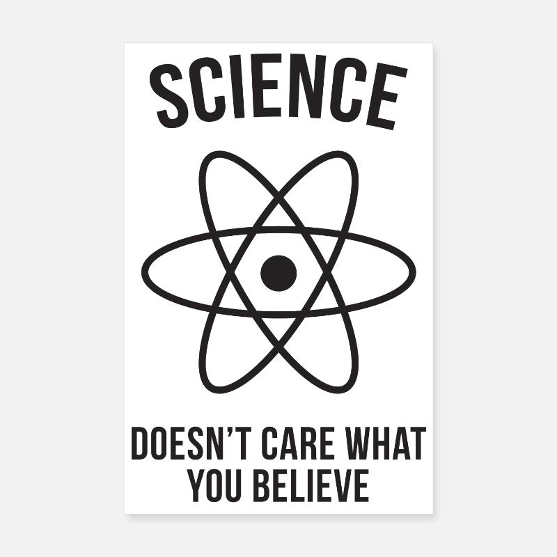Science Doesn't Care What You Believe Poster 8" x 12" (20x30 cm)