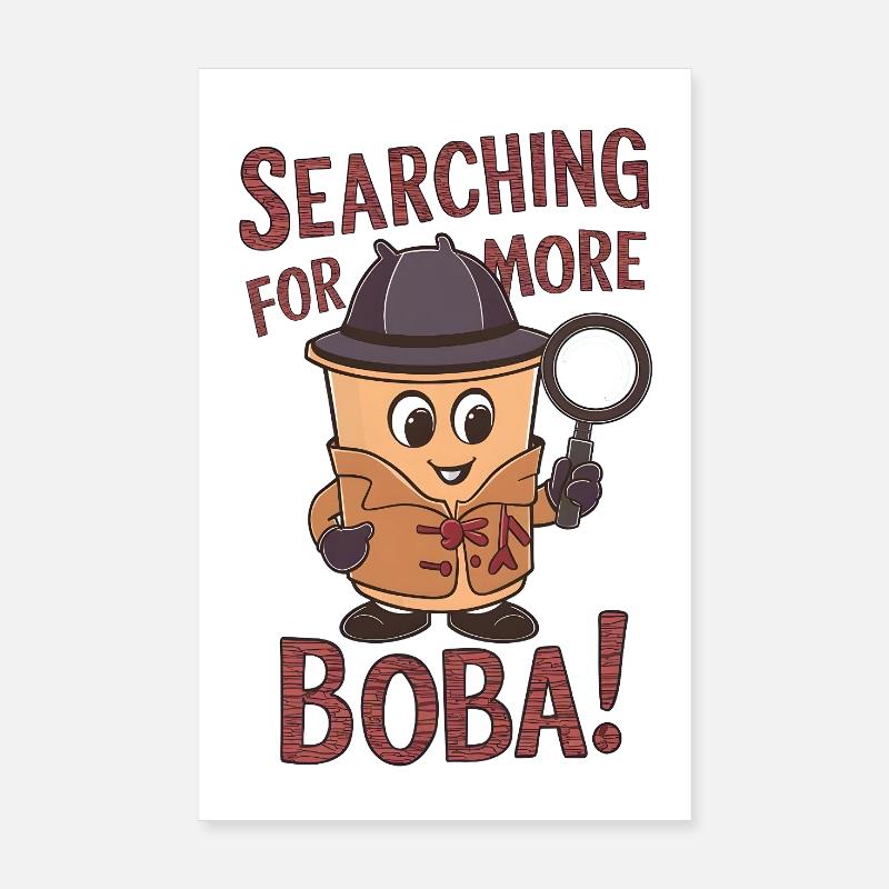 Searching for More Boba! Poster 8" x 12" (20x30 cm)