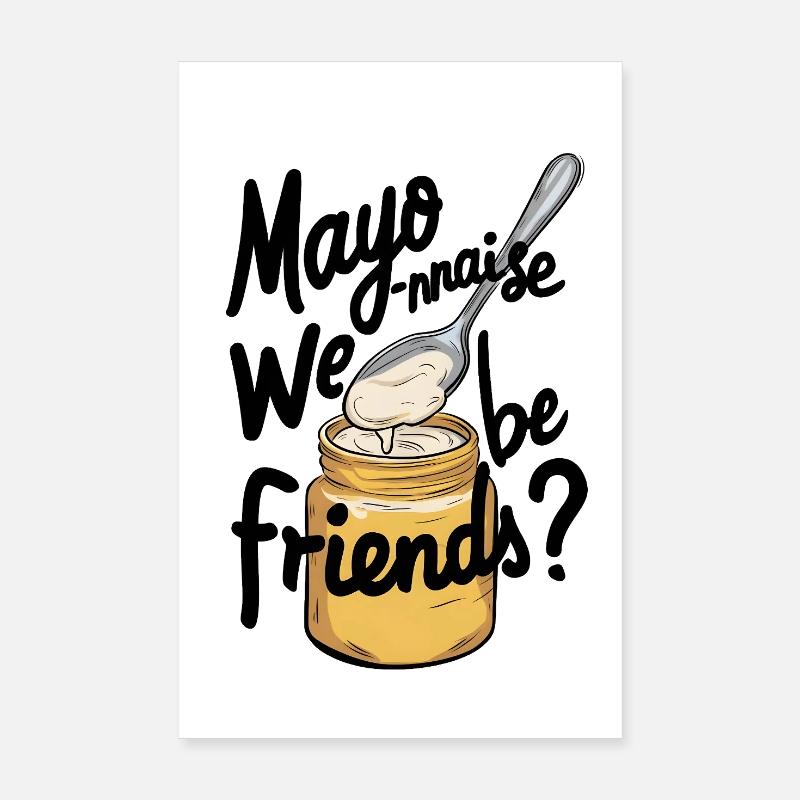 Mayo-nnaise on est amis ? Poster 20 x 30 cm