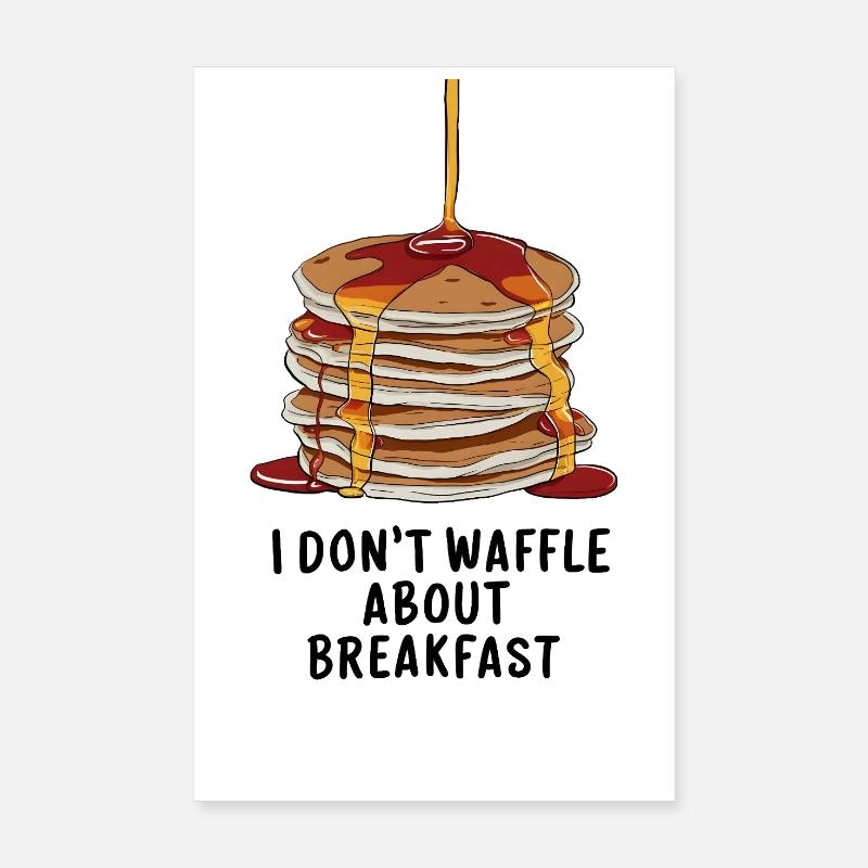 I don't waffle about breakfast Poster 20x30 cm