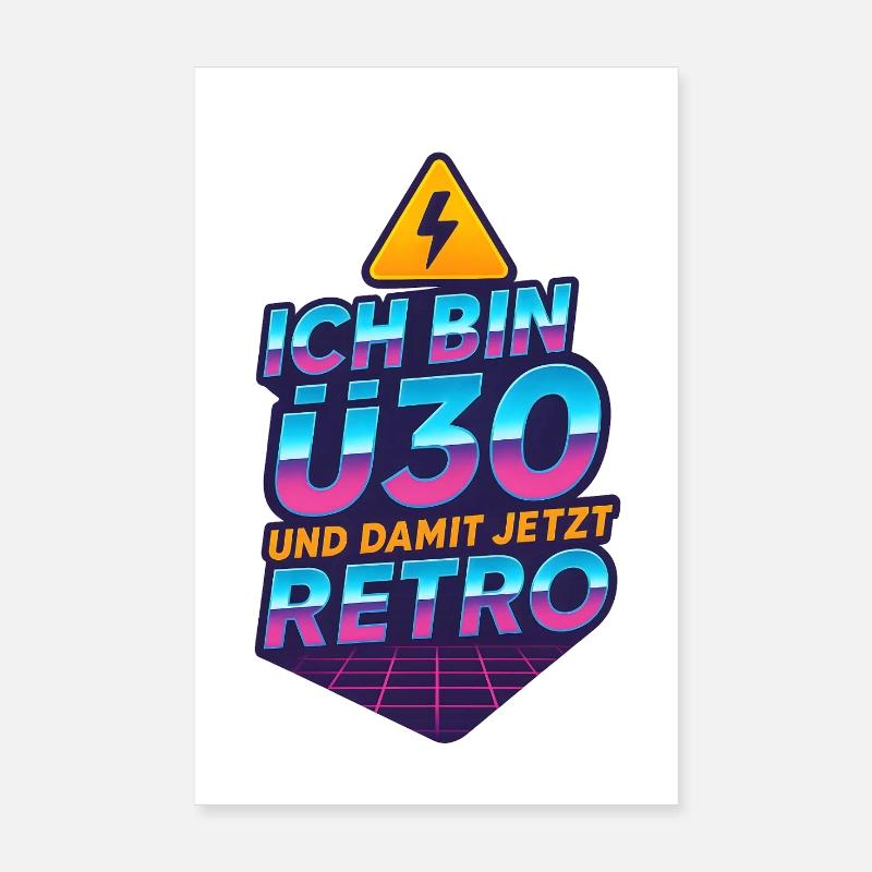 Ich bin Ü30 und damit jetzt Retro – 80s Fun Design - Poster 20x30 cm - Weiß