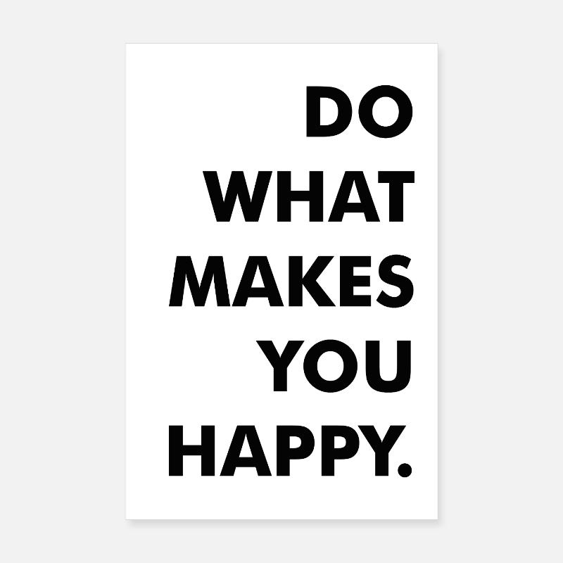 Faites ce qui vous rend heureux Poster 20 x 30 cm