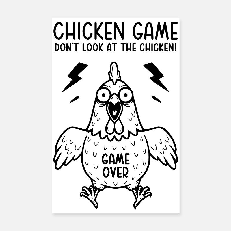 Chicken Game Don't look at the chicken Game over - Poster 8" x 12" (20x30 cm) - white