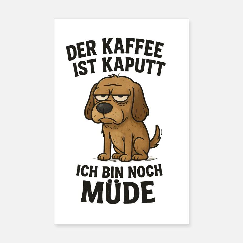 The coffee is broken, I'm still tired Poster 8" x 12" (20x30 cm)
