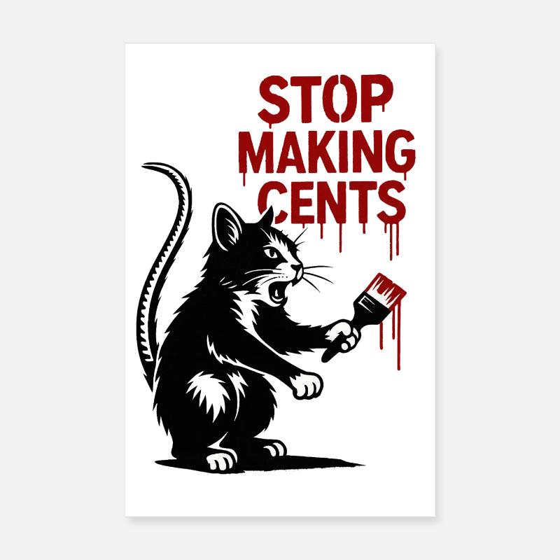 Stop Making Cents Katzengraffiti Poster 20x30 cm