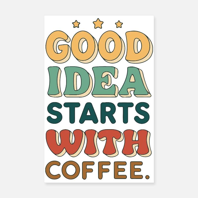 Die gute Idee beginnt mit Kaffee Poster 20x30 cm