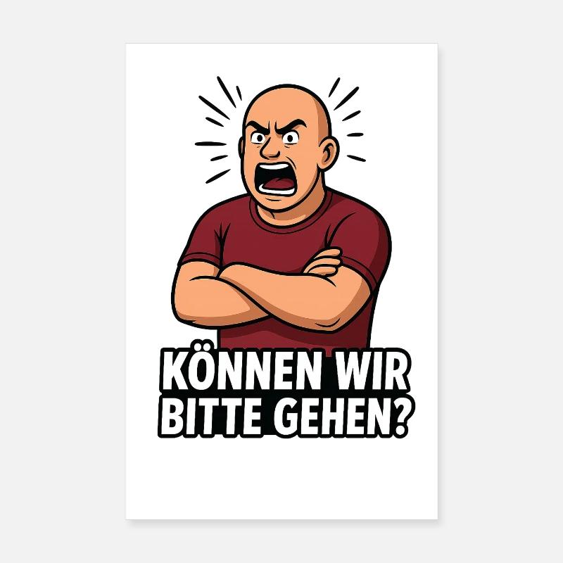 Wütender Mann: Können Wir Bitte Gehen? Poster 20x30 cm