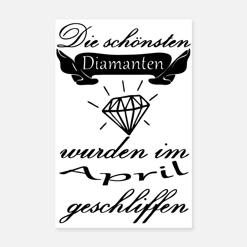 April Diamanten Geburtstag Geschenk Spruch - Poster 20x30 cm - Weiß