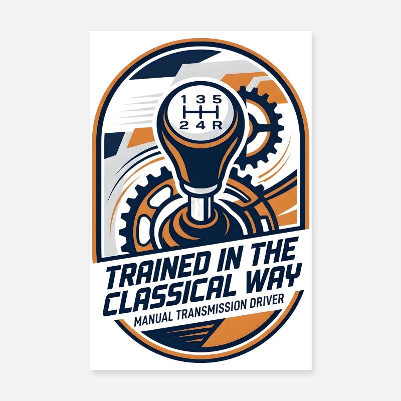 Trained in Classical Manual Transmission driver  Poster 8" x 12" (20x30 cm)