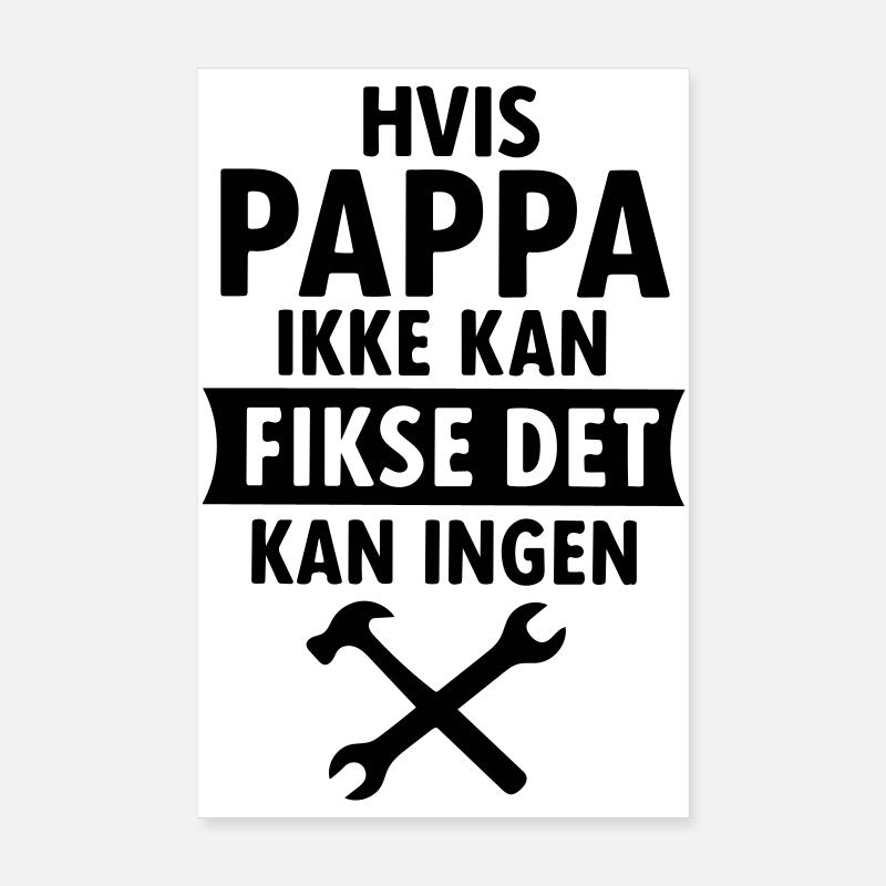 If daddy can't fix it, no one can Poster 8" x 12" (20x30 cm)