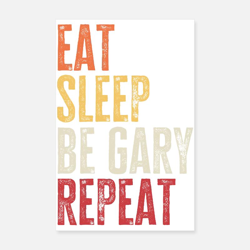 Iss, schlaf, sei Gary, wiederhole Retro-Name Poster 20x30 cm