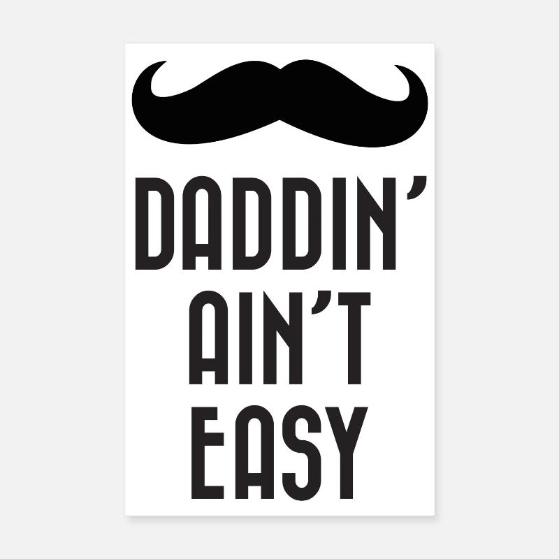 Daddin' Ain't Easy Poster 8" x 12" (20x30 cm)