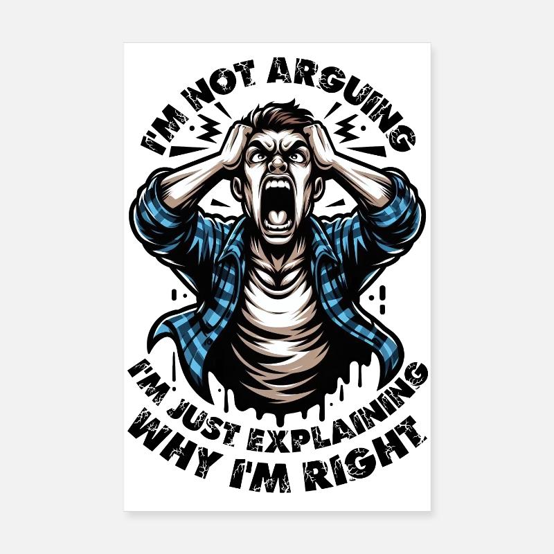 I'm not arguing I'm just explaining why I'm right Poster 8" x 12" (20x30 cm)
