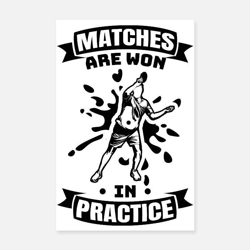 Matches Are Won In Practice Poster 8" x 12" (20x30 cm)