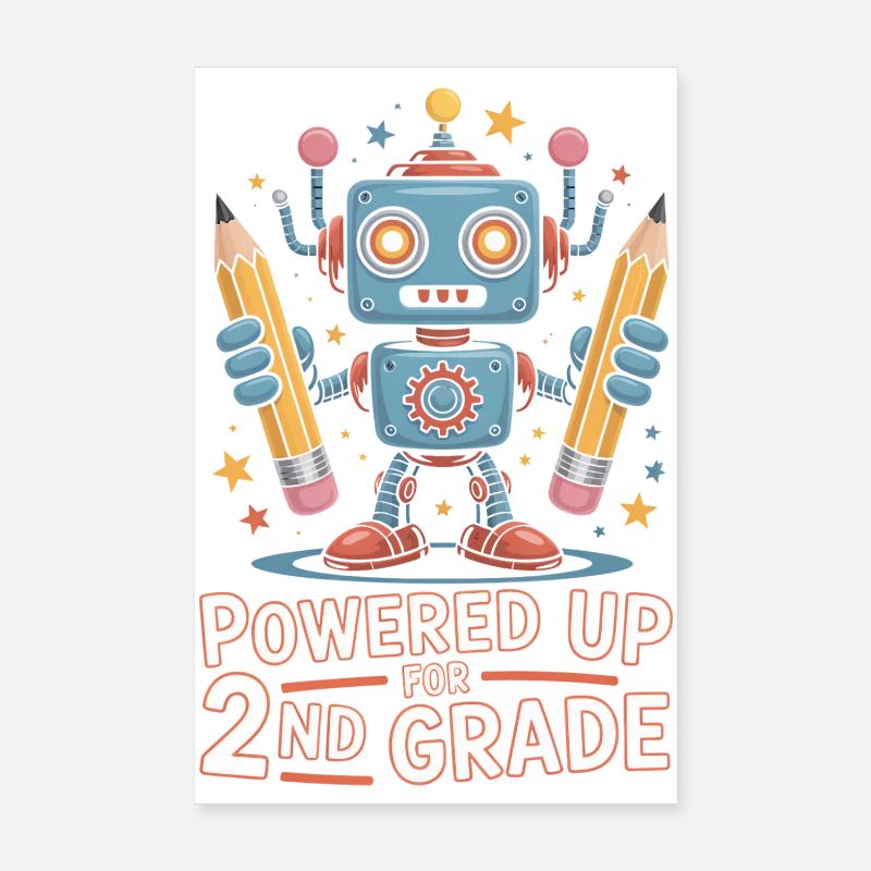 Powered Up For 2nd Grade School Start Robot Poster 8" x 12" (20x30 cm)