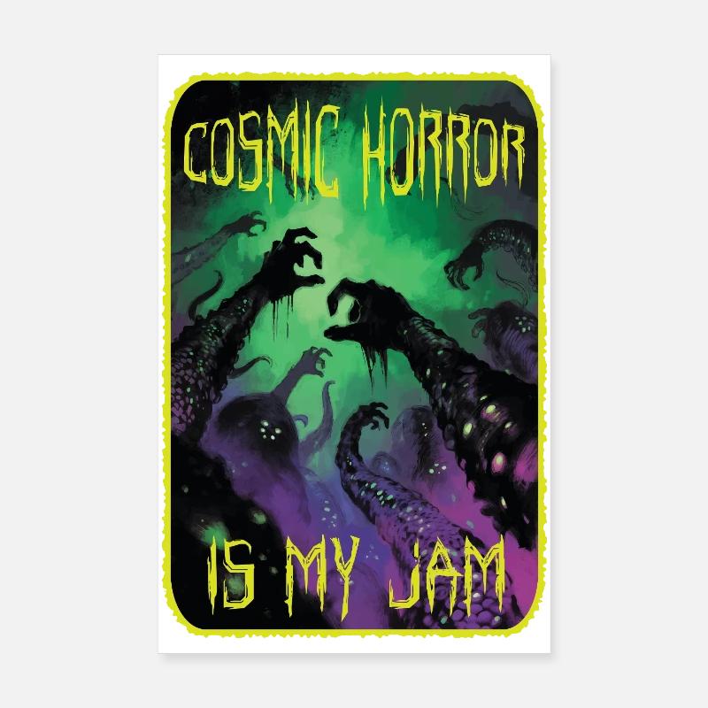 Cosmic Horror Is My Jam Poster 8" x 12" (20x30 cm)