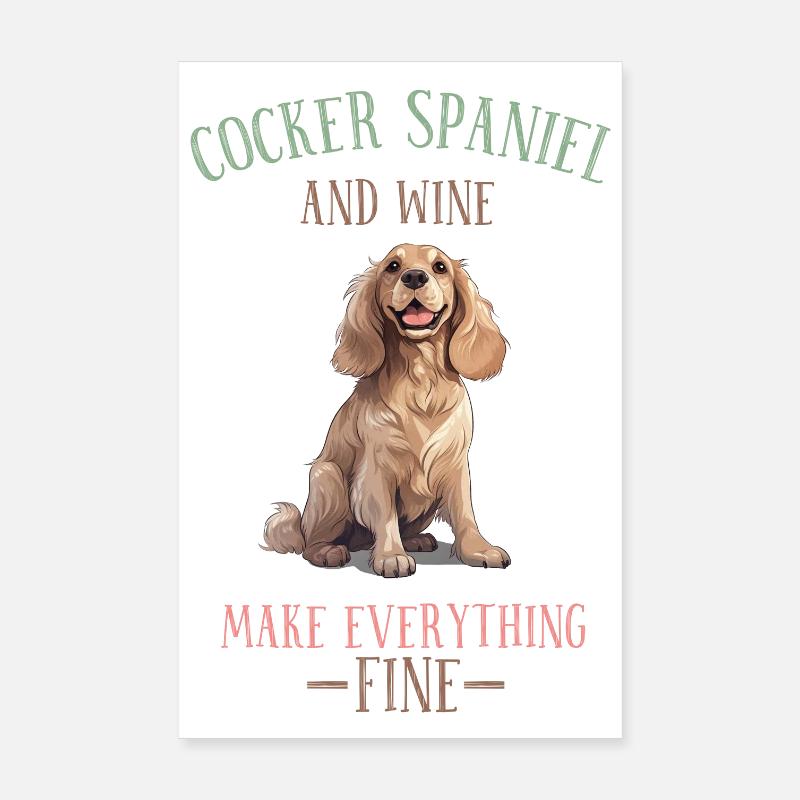 Cocker Spaniel und Wein machen alles gut Poster 20x30 cm