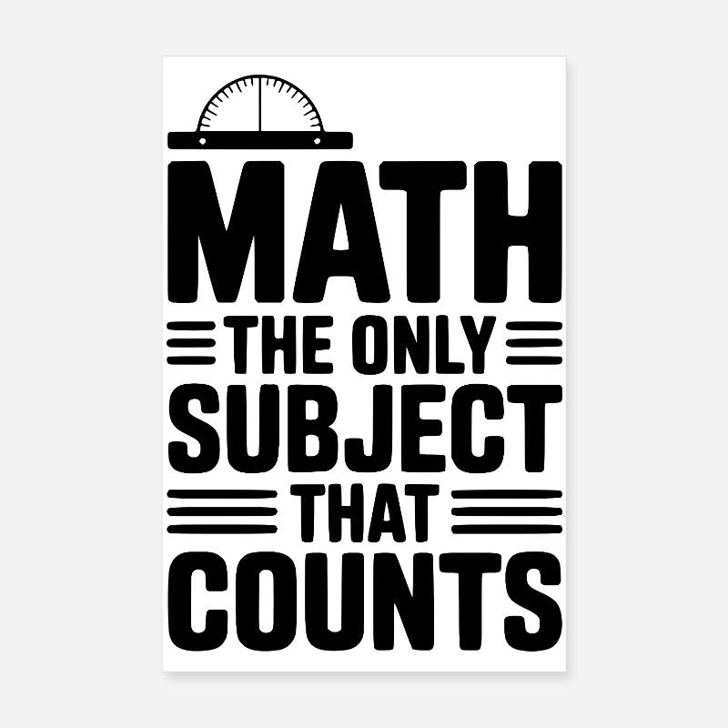 Les mathématiques sont la seule matière qui compte Poster 20 x 30 cm