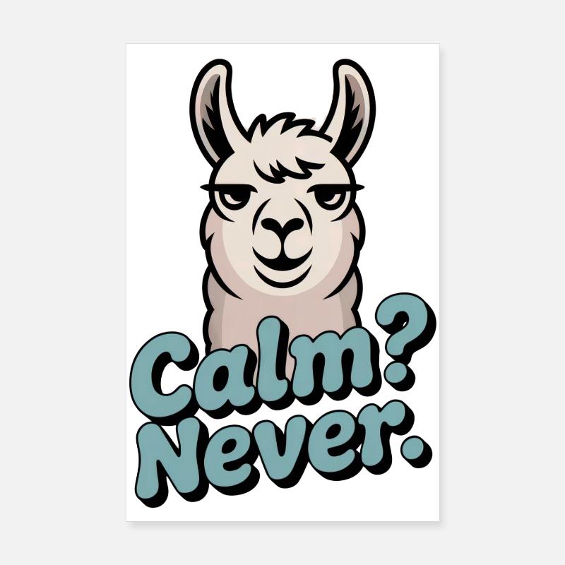 Calme? Jamais. – Zéro sérénité Poster 20 x 30 cm