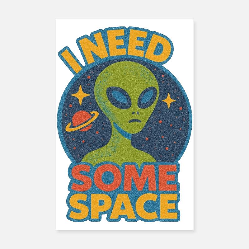 I Need Some Space Alien Tee Poster 8" x 12" (20x30 cm)