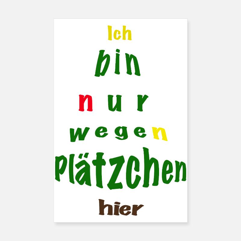 Ich bin nur wegen Plätzchen hier Poster 20x30 cm