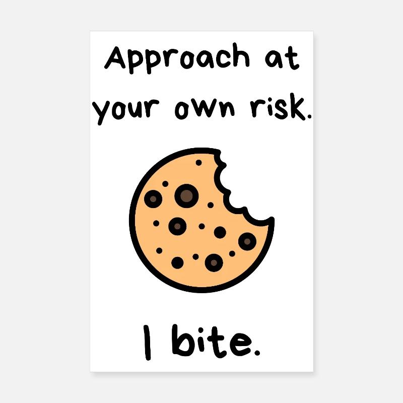 Approach At Your Own Risk – I Bite Cookie Poster 20x30 cm