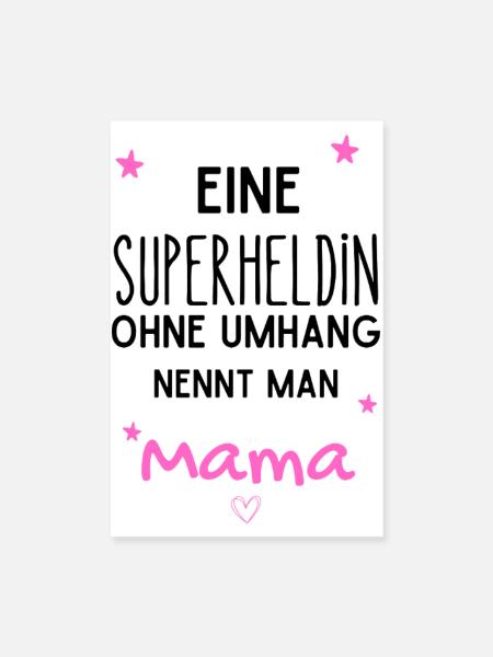 Eine Superheldin ohne Umhang nennt man Mama - Poster 20x30 cm - Weiß