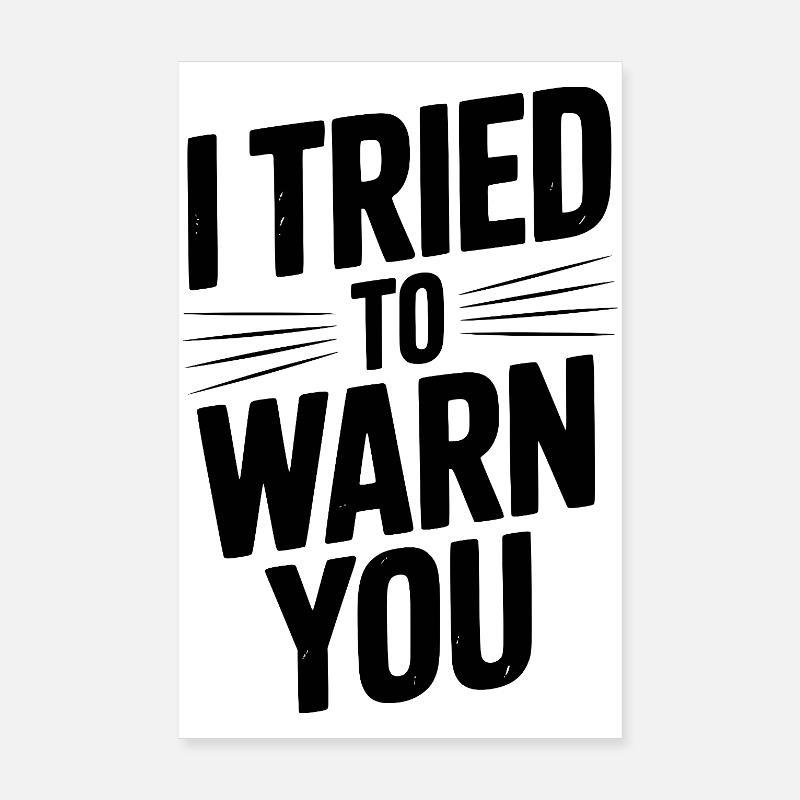 J’ai essayé de vous prévenir Poster 20 x 30 cm