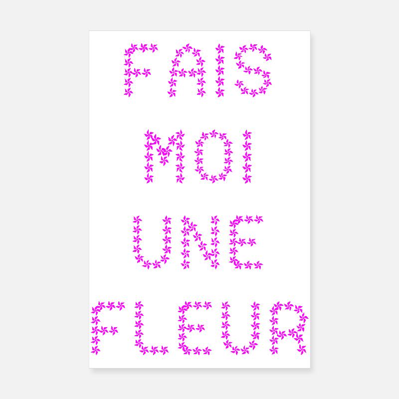 FAIS-MOI UNE FLEUR !  - Poster 20 x 30 cm - blanc
