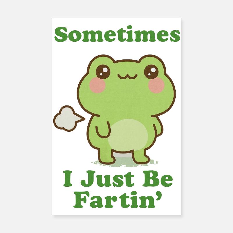 Manchmal bin ich einfach nur ein Furzfrosch Poster 20x30 cm