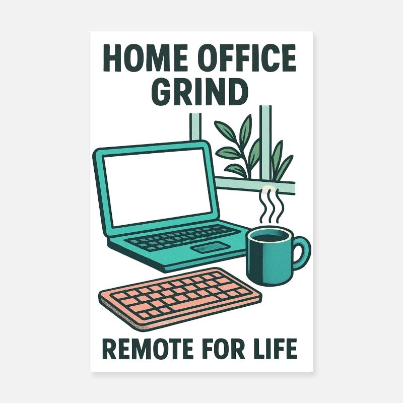 Design Home Office Grind Setup Telecommuting Quiet Poster 8" x 12" (20x30 cm)