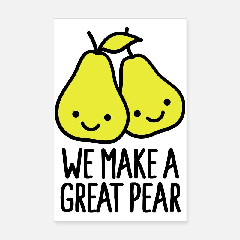 We make a great pear Poster 8" x 12" (20x30 cm)