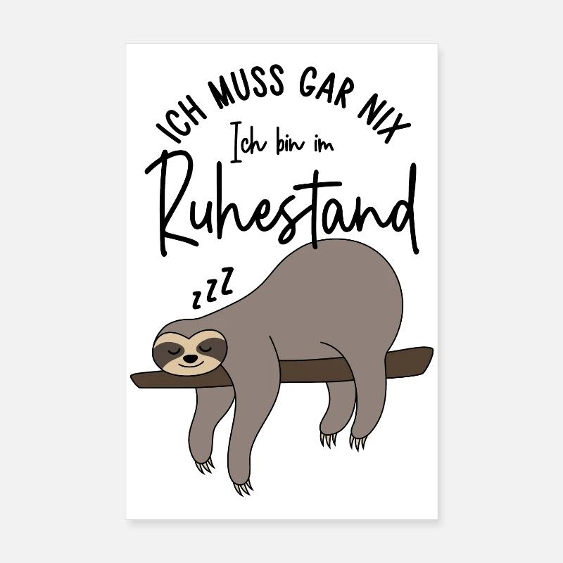 Faultier - Ich muss gar nix Ich bin im Ruhestand - Poster 20x30 cm - Weiß