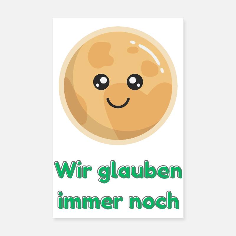 Wir glauben immer noch mit Pluto Poster 20x30 cm