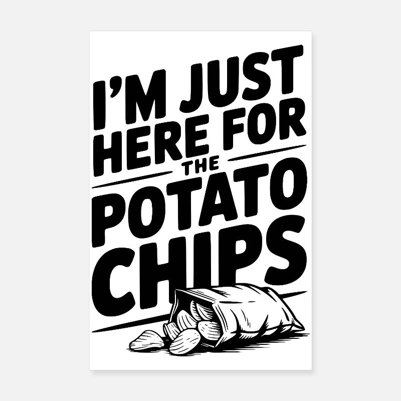Je suis juste là pour les chips Poster 20 x 30 cm