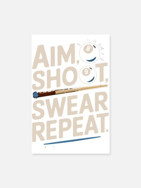 Aim Shoot Swear Repeat Billard Kugel Queue - Poster 20x30 cm - Weiß - Vorne