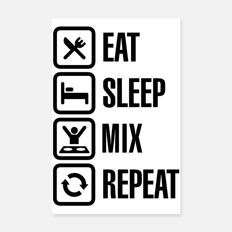 Eat Sleep Mix repeat Poster 20x30 cm