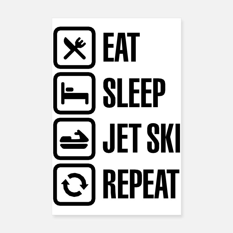 Eat Sleep Jet Ski Repeat Jet-Boot Wassermotorräder Poster 20x30 cm
