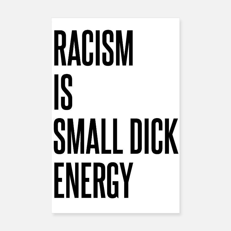 Racism saying Poster 8" x 12" (20x30 cm)