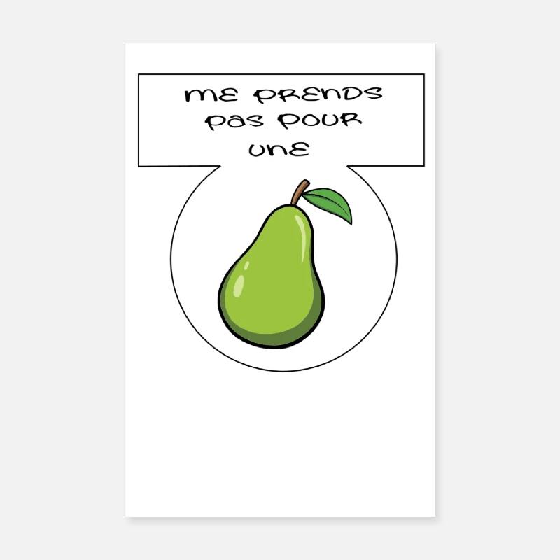 Don't take me for a pear Poster 8" x 12" (20x30 cm)