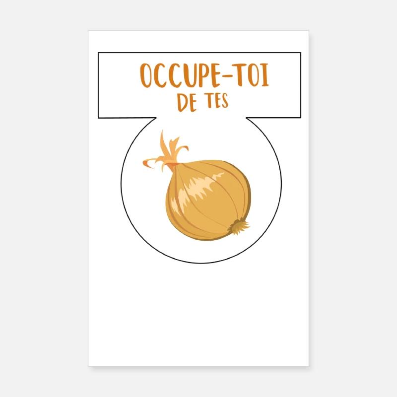 Occupe toi de tes oignons Poster 20 x 30 cm