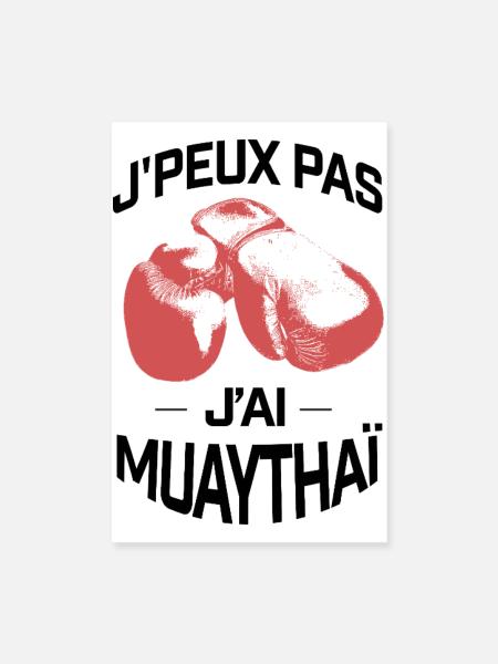 J'PEUX PAS J'AI MUAYTHAI - Poster 20 x 30 cm - blanc - Devant