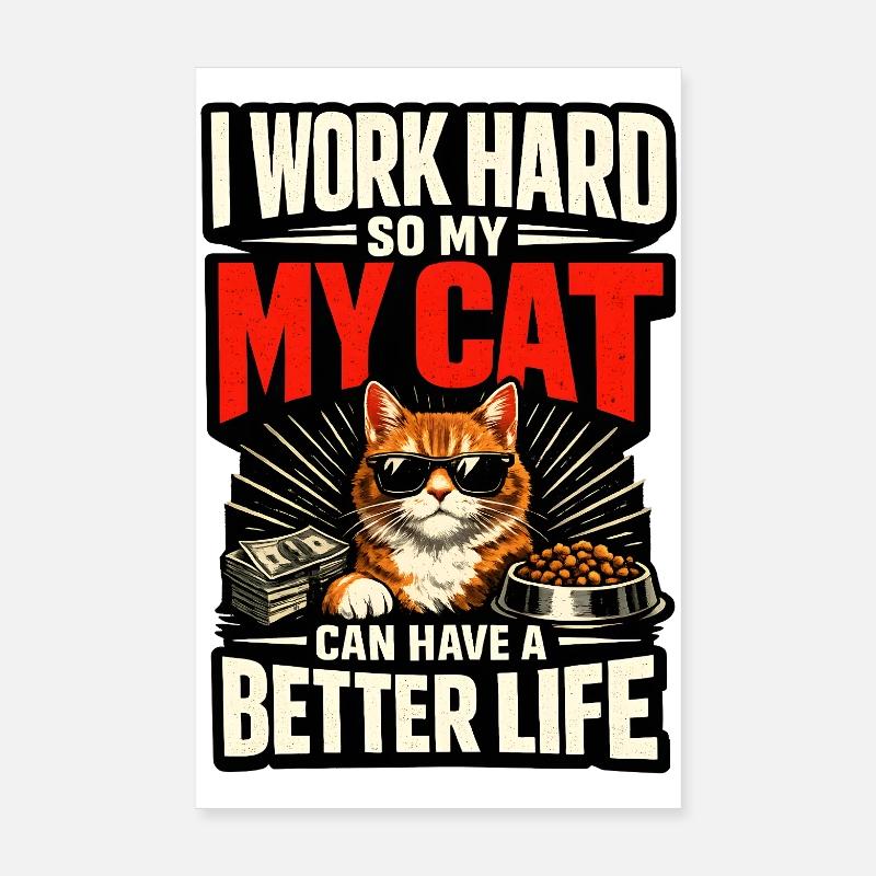 Je travaille dur pour que mon chat ait une vie de luxe Poster 20 x 30 cm