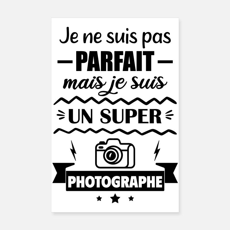 Pas parfait mais super photographe Poster 20 x 30 cm