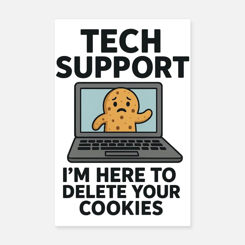 Tech Support I'm Here To Delete Your Cookies Poster 20x30 cm