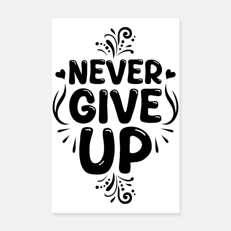 Never_give_up Poster 8" x 12" (20x30 cm)