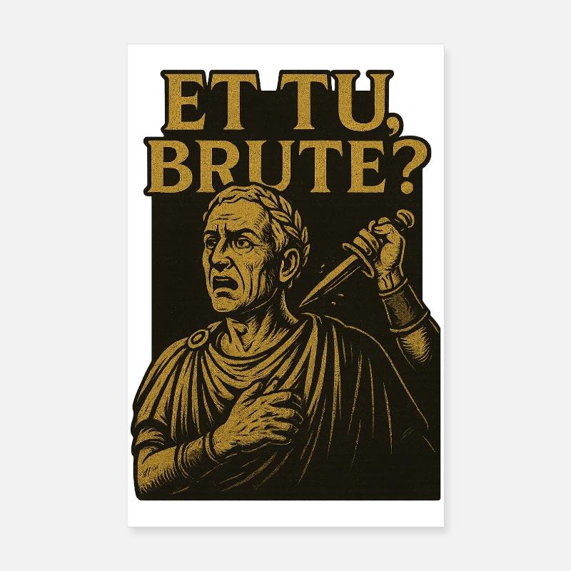 Et tu brute ? - Poster 20 x 30 cm - blanc