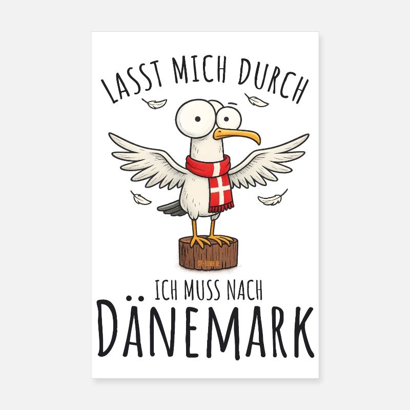 Lasst mich durch ich muss nach Dänemark Poster 20x30 cm